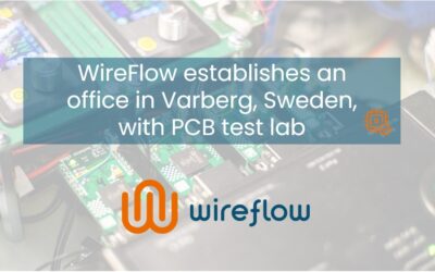 News | Wireflow establishes an office in Varberg, Sweden, with PCB test lab